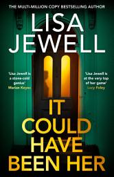 Icon image It Could Have Been Her: The new No.1 bestselling psychological thriller from the author of Richard and Judy Book Club pick, The Family Upstairs
