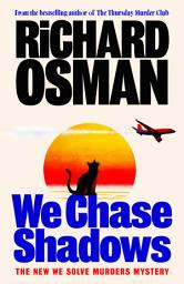 Icon image We Chase Shadows: The latest novel in the new murder mystery series from the bestselling author of The Thursday Murder Club