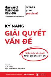 Hình ảnh biểu tượng của KỸ NĂNG GIẢI QUYẾT VẤN ĐỀ: Nhận thức lại vấn đề để tạo giải pháp đột phá