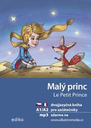 Icon image Malý princ A1/A2 (FJ-ČJ): dvojjazyčná kniha pro začátečníky
