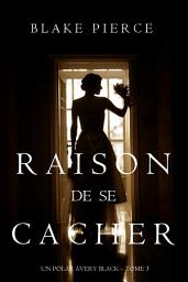 Image de l'icône Raison de se Cacher (Un Polar Avery Black – Tome 3)