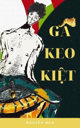 Hình ảnh biểu tượng của Ebook Tiếng Việt-Câu Chuyện Cuộc Sống: GÃ KEO KIỆT